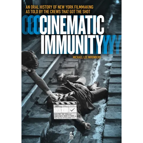 Cinematic Immunity: An Oral History of New York Filmmaking as Told by the Crews That Got the Shot