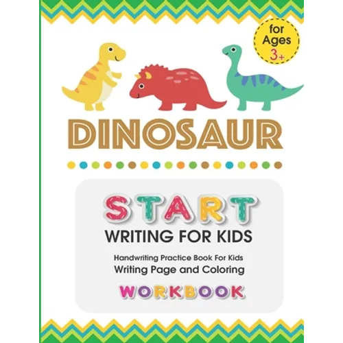 Dinosaur: START WRITING FOR KIDS: Handwriting Practice Book For Kids Writing Page and Coloring Book: Numbers 1-10: For Preschool