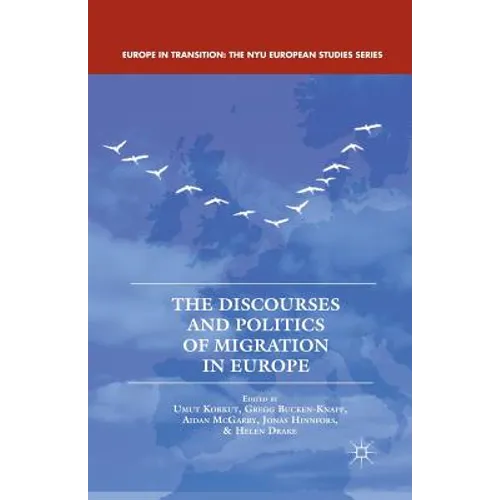The Discourses and Politics of Migration in Europe