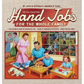 Hand Jobs for the Whole Family: The Full Collection