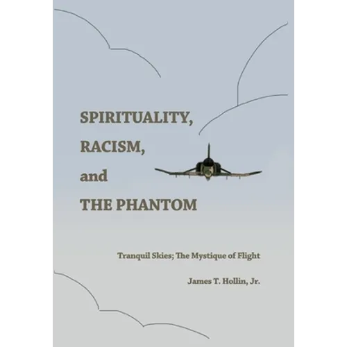 Spirituality, Racism, and the Phantom: Tranquil Skies; The Mystique of Flight