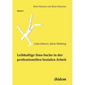 Leibhaftige Sinn-Suche in der professionellen Sozialen Arbeit.