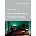Leben in gestörten Welten. Der filmische Raum in David Lynchs Eraserhead, Blue Velvet, Lost Highway und Inland Empire.