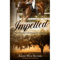 Impelled: An Equestrian Romantic Suspense Series