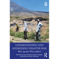 Understanding and Addressing Disaster Risk: Who Speaks? Who Suffers?