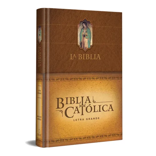La Biblia Católica: Edición Letra Grande. Tapa Dura, Marrón, Con Virgen de Guadalupe En Cubierta / Catholic Bible. Hard Cover, Brown, with Virgen