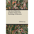 The Aim of Education - A Classic Article on the Psychology of Education