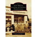 Lost Service Stations of Central Pennsylvania