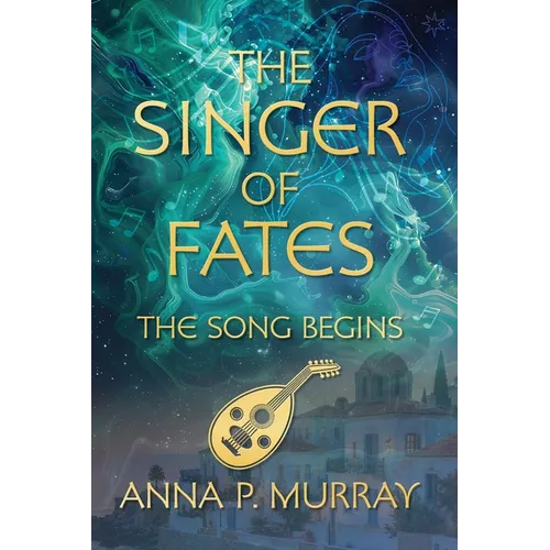 The Singer of Fates: The Song Begins