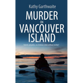 Murder on Vancouver Island: Hatred, prejudice, or a heinous crime without motive?