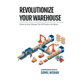 Revolutionize Your Warehouse: Embrace the Smart Technology That Will Transform Your Business