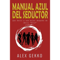 Manual Azul del Seductor: Que decir a una mujer después de decir "Hola"