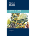 The Urban Sketching Handbook Spotlight on Nature: Tips and Techniques for Drawing and Painting Nature on Location