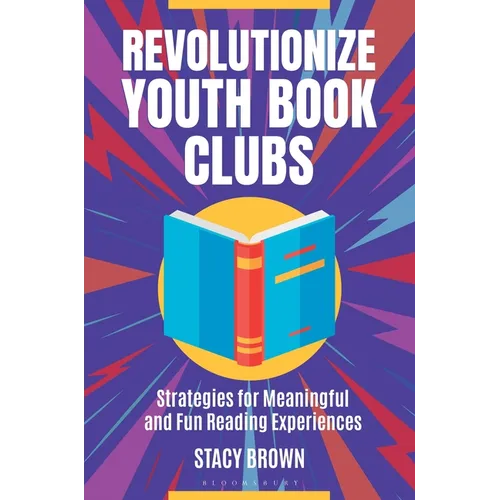 Revolutionize Youth Book Clubs: Strategies for Meaningful and Fun Reading Experiences