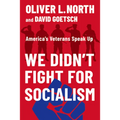 We Didn't Fight for Socialism: America's Veterans Speak Up