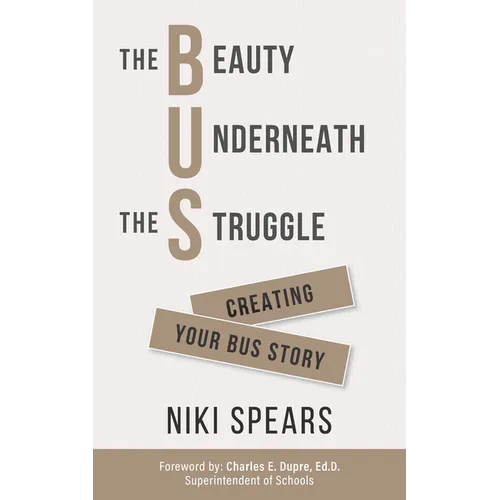 The Beauty Underneath the Struggle: Creating Your Bus Story