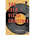 The Isla Vista Crucible