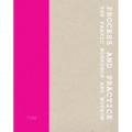 Process and Practice: The Fabric Workshop and Museum