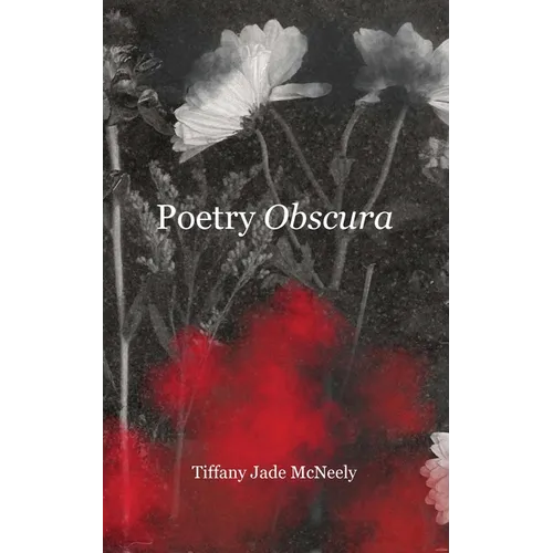 Poetry Obscura: Fragments of life and the shadows that move through all of us.