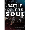 Battle of the Soul: Luther Reforms Vice and Virtue