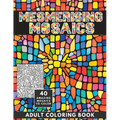 Mesmerising Mosaics: Wonderfully Detailed Coloring Book for Adults and Teens