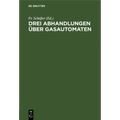 Drei Abhandlungen Über Gasautomaten
