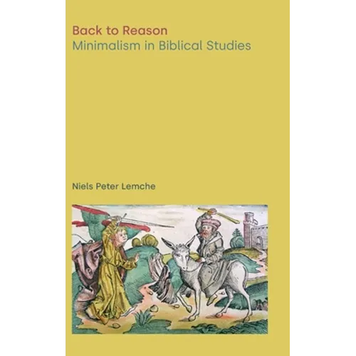 Back to Reason: Minimalism in Biblical Studies