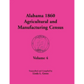 Alabama 1860 Agricultural and Manufacturing Census: Volume 4 for Perry, Pickens, Pike, Randolph, Russell, Shelby, St. Clair, Sumter, Tallapoosa, Talla