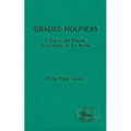 Graded Holiness: A Key to the Priestly Conception of the World
