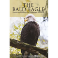 Bald Eagle: Haunts and Habits of a Wilderness Monarch