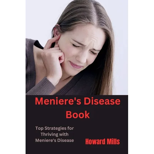 Meniere's Disease Book: Top Strategies for Thriving with Meniere's Disease