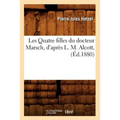 Les Quatre Filles Du Docteur Marsch, d'Après L. M. Alcott, (Éd.1880)