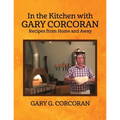 In the Kitchen with Gary Corcoran: Recipes from Home and Away