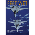 Feet Wet: Reflections of a Carrier Pilot