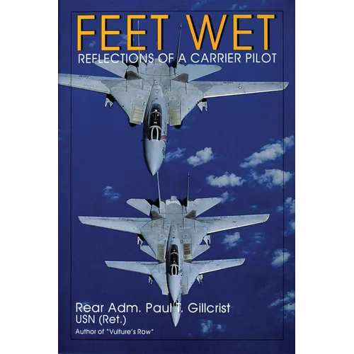 Feet Wet: Reflections of a Carrier Pilot