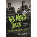 We Never Learn: The Gunk Punk Undergut, 1988-2001
