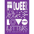 A Queer Year of Love Letters: Alphabets Against Erasure
