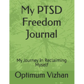 My PTSD Freedom Journal: My Journey in Reclaiming Myself