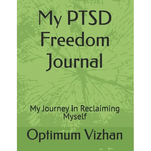 My PTSD Freedom Journal: My Journey in Reclaiming Myself
