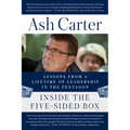 Inside the Five-Sided Box: Lessons from a Lifetime of Leadership in the Pentagon