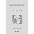 Geografía: Diccionario etimológico crítico del Castellano