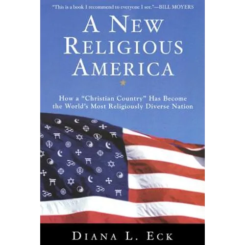 A New Religious America: How a Christian Country Has Become the World's Most Religiously Diverse Nation