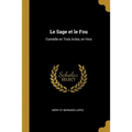 Le Sage et le Fou: Comédie en Trois Actes, en Vers