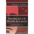 Introducción a la Filosofía de la Praxis: Traducción, Introducción Y Notas de Jordi Solé Tura