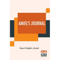 Amiel's Journal: Translated, With An Introduction And Notes By Mrs. Humphrey Ward
