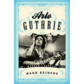 Arlo Guthrie: The Warner/Reprise Years
