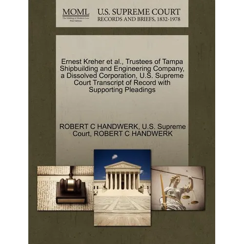 Ernest Kreher et al., Trustees of Tampa Shipbuilding and Engineering Company, a Dissolved Corporation, U.S. Supreme Court Transcript of Record with Su