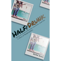 Half/Drunk: Striking the Chords of Recovery - Loud Music. Quiet Pain. A Story of Redemption.