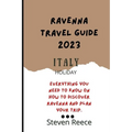 Ravenna Italy Travel Guide 2023: Everything you need to know about Ravenna Italy tour
