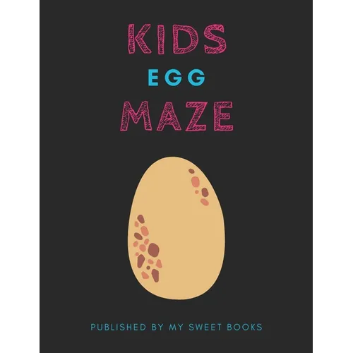 Kids Egg Mazes: Maze Activity Book for Kids Great for Critical Thinking Skills, An Amazing Maze Activity Book for Kids